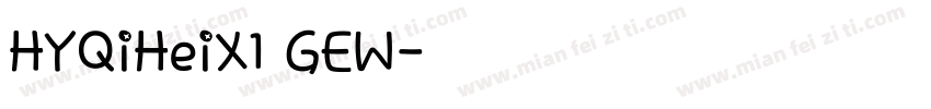 HYQiHeiX1 GEW字体转换